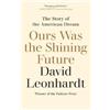 David Leonhardt Ours Was the Shining Future (Tascabile)
