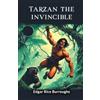 Edgar Rice Burroughs Tarzan the invincible (Edition2024) (Tascabile)