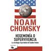 Noam Chomsky Hegemonía o supervivencia: La estrategia imperialista d (Tascabile)