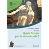 Quale futuro per la democrazia?