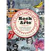 Rock & arte. Copertine, poster, film, fotografie, moda, oggetti