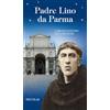 Padre Lino da Parma. Ediz. illustrata