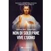 Non di solo pane vive l'uomo