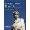 Aska Editions La geografia di Dante. Toscana e Italia, città e luoghi nella Divina Commedia