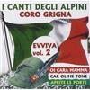Coro Grigna I Canti Degli Alpini Evviva Vol.2 (CD)