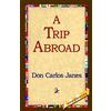 Don Carlos Janes A Trip Abroad (Tascabile)