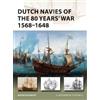 Bouko de Groot Dutch Navies of the 80 Years' War 1568-1648 (Tascabile)
