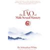 Johnathan White Lifestyle The Tao of Male Sexual Mastery: Taoist methods for Male Multiple Orgasms, Spiritual Sex, Transmuting Sexual Energy and Developing Ejaculation Control.
