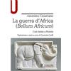 Le Monnier Università La guerra d'Africa (Bellum Africum). Testo latino a fronte