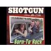 Shotgun Born to Rock (CD)