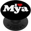 LOVE OF MYA HEART NAME APPAREL I LOVE HEART Mya NOME SU UNA TEE PopSockets PopGrip Adesivo