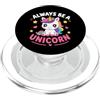 Cute Inspirational quote Always Be Unico Cute Inspirational Positive funny Always Be Unicorn PopSockets PopGrip per MagSafe