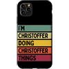 Personalized Gift Ideas Christoffer Custodia per iPhone 11 Pro Max I'm Christoffer Doing Christoffer Things Divertente Personalizzato