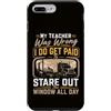 Funny Trucker Semi Truck Driver Joke Quo Custodia per iPhone 7 Plus/8 Plus Il mio insegnante si sbagliava, guardo fuori dalla finestra Trucker Life