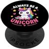 Cute Inspirational quote Always Be Unico Cute Inspirational Positive funny Always Be Unicorn PopSockets PopGrip Adesivo