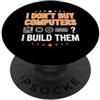 Gamer Tech Lover For Programmer Sarcasti Detto divertente non comprare computer costruirli PopSockets PopGrip Adesivo