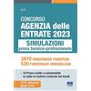 Maggioli Editore Concorso Agenzia delle Entrate 2023 - SIMULAZIONI COMMENTATE per la prova tecnico-professionale per tutti i profili