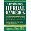 Rodale The Green Pharmacy Herbal Handbook: Your Comprehensive Reference to the Best Herbs for Healing