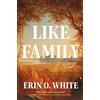 The Dial Press Like Family: A Novel