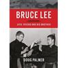 Doug Palmer Bruce Lee: Sifu, Friend and Big Brother (Tascabile)