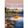 Lee Hillberg One Man's Spiritual Journey to Healing with Color Energ (Tascabile)