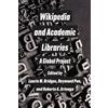 Laurie M. Bridges Raymond Pun Roberto Ar Wikipedia and Academic Libr (Tascabile)