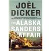 Joël Dicker The Alaska Sanders Affair (Copertina rigida)