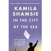 Kamila Shamsie In the City by the Sea (Tascabile)