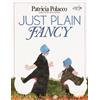 Patricia Polacco Just Plain Fancy (Tascabile)