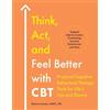 Gianna LaLota Think, Act, and Feel Better with CBT (Tascabile)