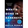 Kayla Perrin What's Done in Darkness (Tascabile)
