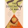 Carl Trueman The Desecration of Man (Copertina rigida)
