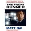 Matt Bai The Front Runner (All the Truth Is Out Movie Tie-in) (Tascabile)