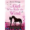 Stacy Gregg The Girl Who Rode the Wind (Tascabile)