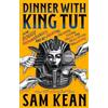 Sam Kean Dinner with King Tut (Copertina rigida)