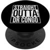 Straight Outta Words OUTTA DRITTA DR CONGO PopSockets PopGrip Adesivo