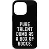 Sarcastic Humor Witty Relatable Mens Wom Custodia per iPhone 13 Pro Pure Talent Dumb As A Box Of Rocks Spiritoso Uomini Donne