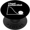 Lost Potential Designs Ho avuto un potenziale umorismo sarcastico divertente PopSockets PopGrip Adesivo