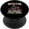 Funny Cruiser Motorcycle Apparel Lavorare a maglia va bene, ma scegli un motociclista con motore 1200cc PopSockets PopGrip Adesivo
