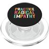 Practice Radical Empathy & Be Kind Pratica l'empatia radicale - Questioni di gentilezza PopSockets PopGrip per MagSafe