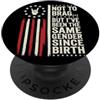 Not to Brag But I've Been The Same Gende Non vantarmi, ma sono stato lo stesso sesso dalla nascita PopSockets PopGrip Adesivo