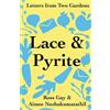 Aimee Nezhukumatathil Ross Gay Lace & Pyrite (Tascabile)