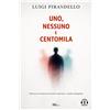 Uno, Nessuno E Centomila - Testo Originale-Riassunto Esplicativo Di Ogni Capitol