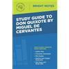 Study Guide to Don Quixote by Miguel de Cervantes (Tascabile) Bright Notes