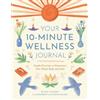 Gill Thackray Your 10-Minute Wellness Journal (Tascabile) Wellbeing Guides