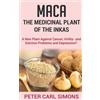 Peter Carl Simons Maca the Medicinal Plant of the Inkas (Tascabile)