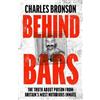 Charles Bronson Behind Bars - Britain's Most Notorious Prisoner Reve (Tascabile)