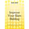 Marc Smith Improve Your Slam Bidding (Tascabile)