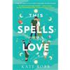 Kate Robb This Spells Love (Tascabile) Dial Delights