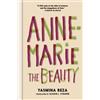 Yasmina Reza Anne-Marie The Beauty (Tascabile)